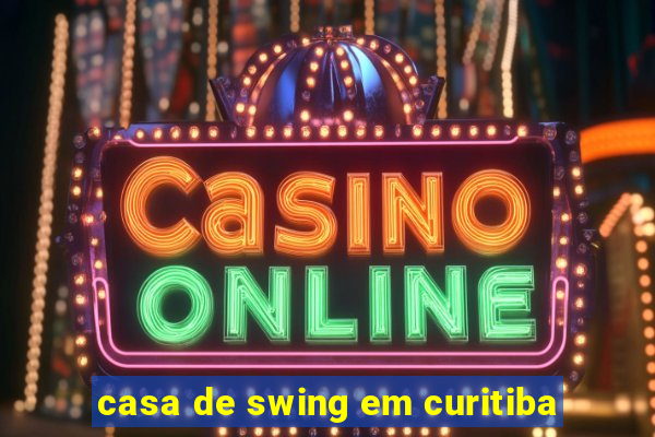 casa de swing em curitiba